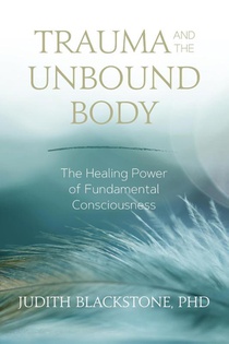 Trauma and the Unbound Body