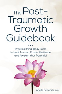 The Post-Traumatic Growth Guidebook