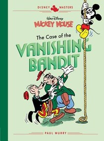 Walt Disney's Mickey Mouse: The Case of the Vanishing Bandit: Disney Masters Vol. 3 voorzijde