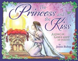 The Princess and the Kiss Storybook: A Story of God's Gift of Purity