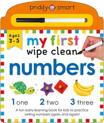 My First Wipe Clean Numbers (Priddy Smart): A Fun Early-Learning Book for Kids to Practice Their Pen Control Skills