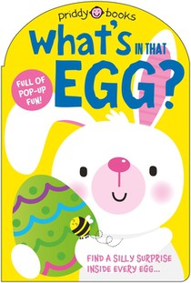 What's in That Egg?: An Easter Surprise Pop-Up Book