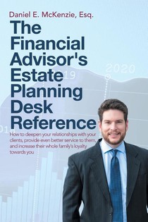 The Financial Advisor's Estate Planning Desk Reference