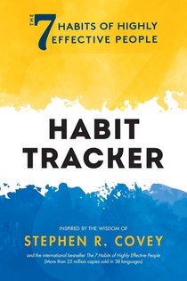 The 7 Habits of Highly Effective People: Habit Tracker