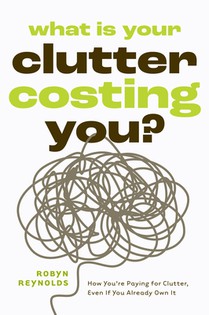What Is Your Clutter Costing You?