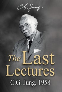 The Last Lectures: C.G. Jung, 1958