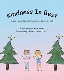 Kindness Is Best: A story about being kind even when others are not