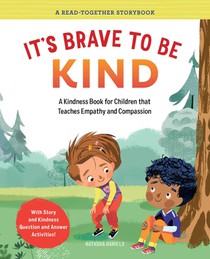 It's Brave to Be Kind: A Kindness Book for Children That Teaches Empathy and Compassion voorzijde