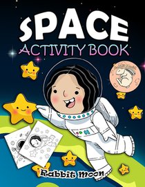 Space Activity Book: for Kids Ages 4-8: A Fun Kid Workbook Game For Learning, Solar System Coloring, Mazes, Word Search and More!