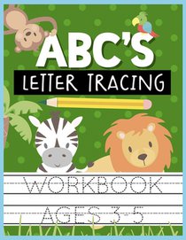 ABC's Letter Tracing Workbook Ages 3-5: Kids Activity Book to Practice Writing Alphabet