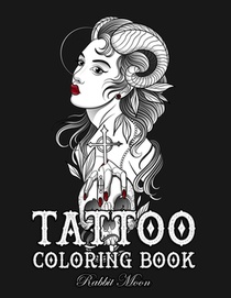 Tattoo Coloring Book: An Adult Coloring Book with Awesome, Sexy, and Relaxing Tattoo Designs for Men and Women