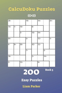 CalcuDoku Puzzles - 200 Easy Puzzles 8x8 Book 5