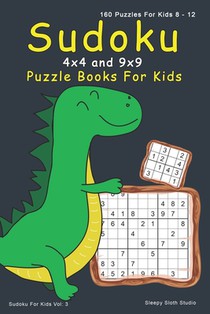 Sudoku Puzzle Books For Kids: 4x4, 9x9 Sudoku For Kids - 160 Sudoku Puzzles For 8 - 12 Year Olds with Cute Dinosaur Cover