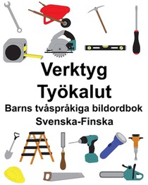 Svenska-Finska Verktyg/Työkalut Barns tvåspråkiga bildordbok
