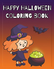 Happy Halloween Coloring Book: Coloring and Sketch Book for Toddlers, Kids 2-6