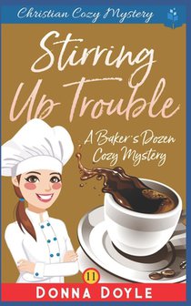 Stirring Up Trouble: Christian Cozy Mystery