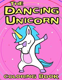 The Dancing Unicorn Coloring Book