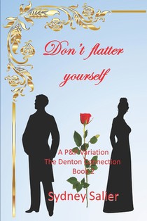 Don't flatter yourself: A Pride and Prejudice Variation