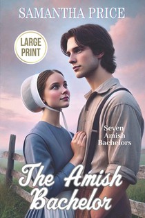 The Amish Bachelor LARGE PRINT