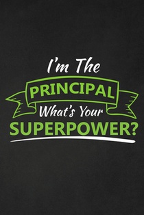 I'm The Principal What's Your Superpower?: Thank you gift for teacher Great for Teacher Appreciation