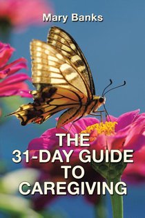 THE 31-DAY GUIDE TO CAREGIVING