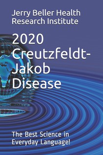 Creutzfeldt-Jakob Disease: The Best Science in Everyday Language!