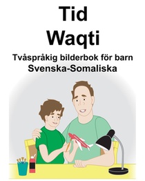 Svenska-Somaliska Tid/Waqti Tvåspråkig bilderbok för barn