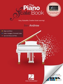 The Piano Scale Book - Easy, Enjoyable, Creative Scale Learning by Ben Andrew with Learning Videos for Every Scale