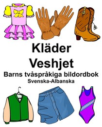 Svenska-Albanska Kläder/Veshjet Barns tvåspråkiga bildordbok