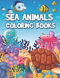 Sea Animals Coloring Books: Life Under The Sea Kids Coloring Book (Large Page)