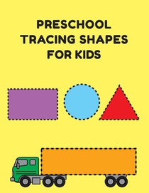 Preschool Tracing Shapes For Kids: Learning Shapes Worksheets and Coloring Pages