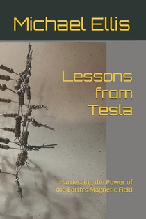 Lessons from Tesla: Harnessing the Power of the Earth's Magnetic Field