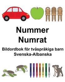 Svenska-Albanska Nummer/Numrat Bildordbok för tvåspråkiga barn