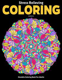 Mandela Coloring Book For Adults: Stress Relieving Coloring Books: Relaxation Mandala Designs