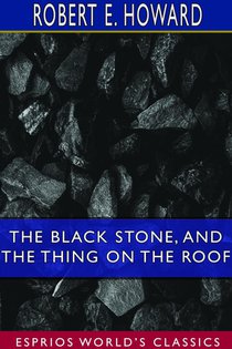 The Black Stone, and The Thing on the Roof (Esprios Classics) voorzijde