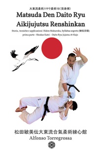 Jujutsu - Matsuda Den Daito Ryu Aikijujutsu Renshinkan - Programma Tecnico Jujutsu Cintura Nera - Volume 1 Degrees