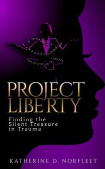 Project Liberty: Finding the Silent Treasure in Trauma voorzijde