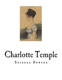 Charlotte Temple: A Tale of Truth