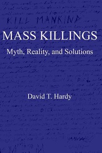 Mass Killings: Myth, Reality, and Solutions