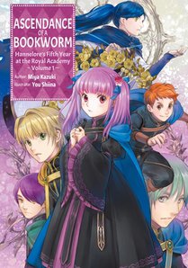 Ascendance of a Bookworm: Hannelore's Fifth Year at the Royal Academy: Volume 1 (Light Novel)