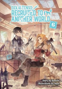Isekai Tensei: Recruited to Another World: Omnibus 6 (Light Novel)