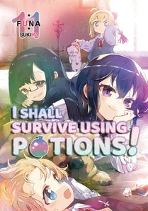 I Shall Survive Using Potions! Volume 11 (Light Novel): Volume 11