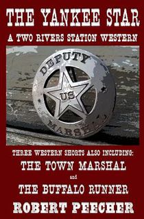 The Yankee Star: A Collection of Two Rivers Station Short Westerns