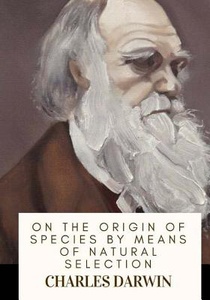 On the Origin of Species By Means of Natural Selection