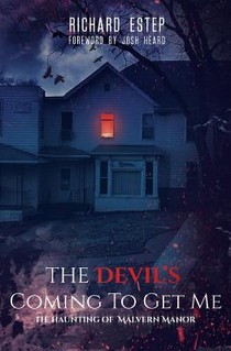 The Devil's Coming To Get Me: The Haunting of Malvern Manor