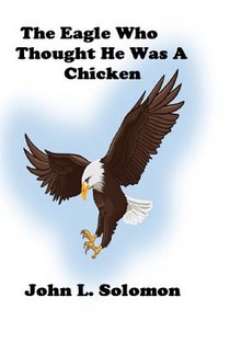 THE EAGLE WHO THOUGHT HE WAS A CHICKEN