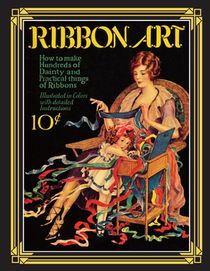 Ribbon Art: Dainty & Practical Projects from the Roaring 20s