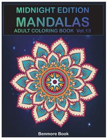 Midnight Edition Mandala: Adult Coloring Book 50 Mandala Images Stress Management Coloring Book For Relaxation, Meditation, Happiness and Relief