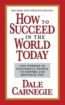 How to Succeed in the World Today Revised and Updated Edition