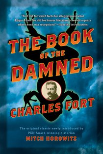 The Book of the Damned: The Original Classic Newly Introduced by Pen Award-Winning Historian Mitch Horowitz